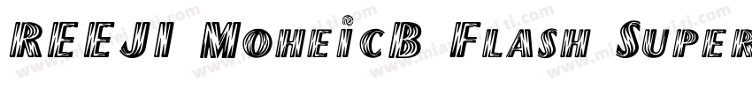 REEJI MoheicB Flash Super字体转换